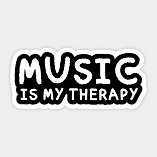 MUSIC IS MY THERAPY Sticker